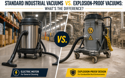 Standard Industrial Vacuums vs. Explosion-Proof Vacuums: What’s the Difference?
